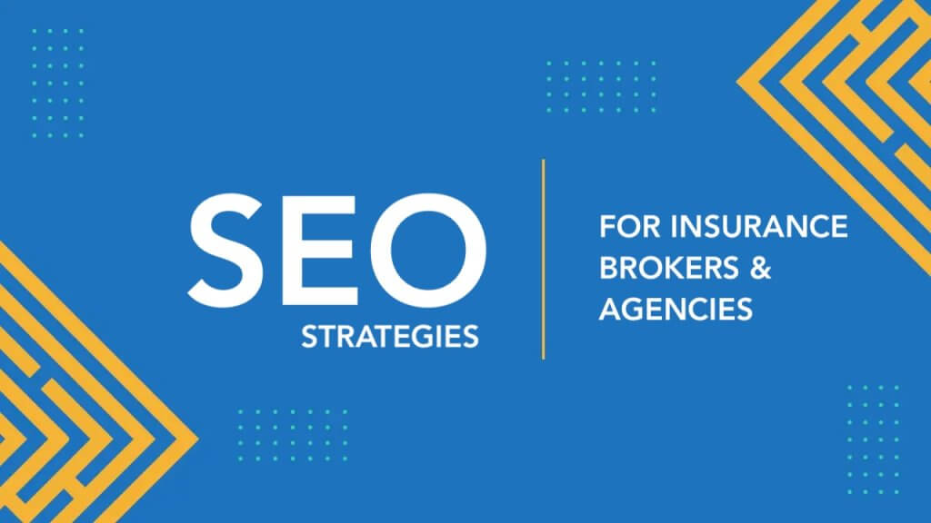 SEO strategy insurance brokers and agencies